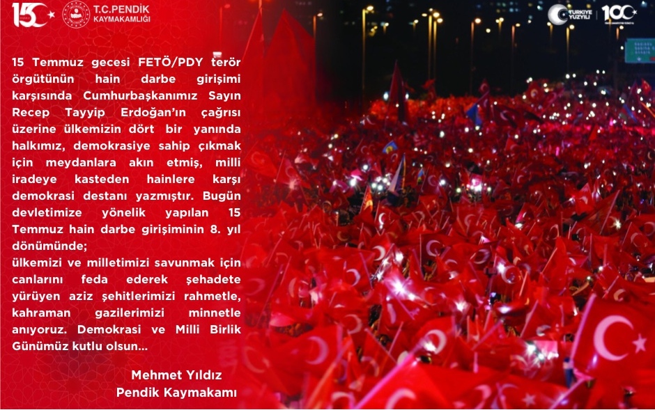  Kaymakamımız Mehmet Yıldız’ın 15 Temmuz Demokrasi ve Milli Birlik Günü mesajı;